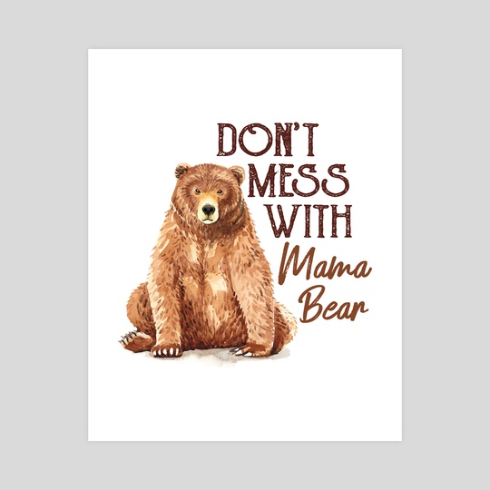 Dont Mess with Mama Bear Classic (2) by layton christop