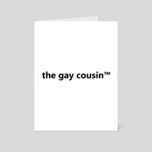 the gay cousin TM  - Art Card by Talaya Perry