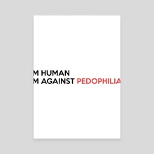 im human im against pedophilia - Canvas by Stormy Withers