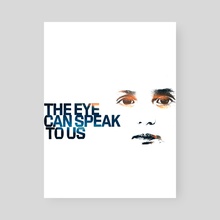 The Eye Can Speak To Us - Poster by Talaya Perry