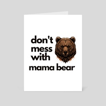dont mess with mama bear Classic (4) - Art Card by layton christop