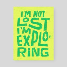 Not Lost Exploring - Poster by Maria Ku