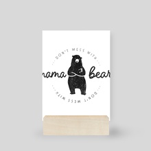 Dont Mess With Mama Bear Classic(3) - Mini Print by layton christop